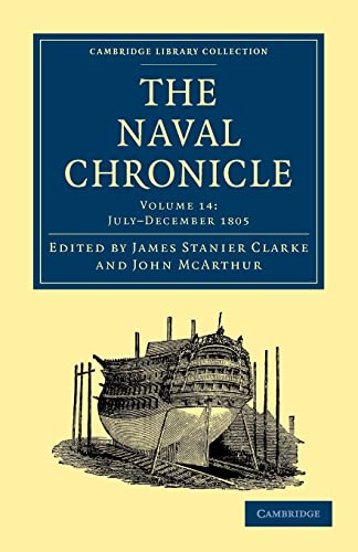 9781108018531: The Naval Chronicle: Containing a General and Biographical History of the Royal Navy of the United Kingdom with a Variety of Original Papers on ... Library Collection - Naval Chronicle)