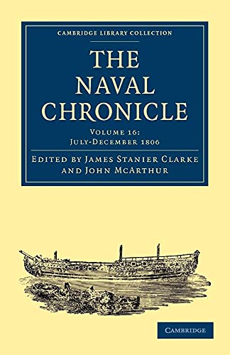 Stock image for The Naval Chronicle: Containing A General And Biographical History Of The Royal Navy Of The United Kingdom With A Variety Of Original Papers On . Library Collection - Naval Chronicle) for sale by Reuseabook