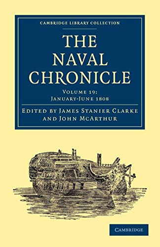 Stock image for The Naval Chronicle: Containing A General And Biographical History Of The Royal Navy Of The United Kingdom With A Variety Of Original Papers On . Library Collection - Naval Chronicle) for sale by AwesomeBooks