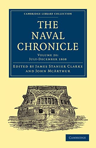 9781108018593: The Naval Chronicle: Containing a General and Biographical History of the Royal Navy of the United Kingdom with a Variety of Original Papers on ... Library Collection - Naval Chronicle)