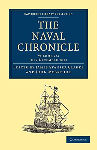 Stock image for The Naval Chronicle: Containing A General And Biographical History Of The Royal Navy Of The United Kingdom With A Variety Of Original Papers On . Library Collection - Naval Chronicle) for sale by AwesomeBooks