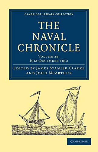 Stock image for The Naval Chronicle: Containing A General And Biographical History Of The Royal Navy Of The United Kingdom With A Variety Of Original Papers On . Library Collection - Naval Chronicle) for sale by AwesomeBooks