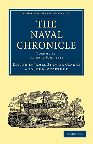 Beispielbild fr The Naval Chronicle: Containing A General And Biographical History Of The Royal Navy Of The United Kingdom With A Variety Of Original Papers On . Library Collection - Naval Chronicle) zum Verkauf von AwesomeBooks