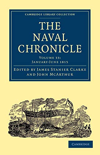 Stock image for The Naval Chronicle: Containing A General And Biographical History Of The Royal Navy Of The United Kingdom With A Variety Of Original Papers On . Library Collection - Naval Chronicle) for sale by AwesomeBooks