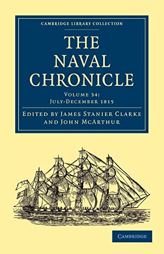 9781108018739: The Naval Chronicle: Containing a General and Biographical History of the Royal Navy of the United Kingdom with a Variety of Original Papers on ... Library Collection - Naval Chronicle)