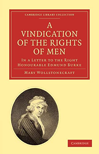 Stock image for A Vindication of the Rights of Men, in a Letter to the Right Honourable Edmund Burke: Occasioned by his Reflections on the Revolution in France . & Irish History, 17th & 18th Centuries) for sale by Tim's Used Books  Provincetown Mass.