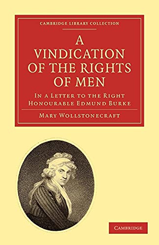 9781108018845: A Vindication of the Rights of Men, in a Letter to the Right Honourable Edmund Burke: Occasioned by his Reflections on the Revolution in France ... & Irish History, 17th & 18th Centuries)