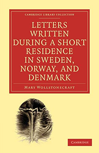 9781108018890: Letters Written during a Short Residence in Sweden, Norway, and Denmark