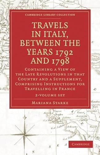 9781108018951: Travels in Italy, between the Years 1792 and 1798, Containing a View of the Late Revolutions in that Country 2 Volume Set: Also a Supplement, ... Library Collection - Travel, Europe)