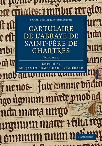 9781108019408: Cartulaire de l'Abbaye de Saint-Pere de Chartres: Volume 1 (Cambridge Library Collection - Medieval History)