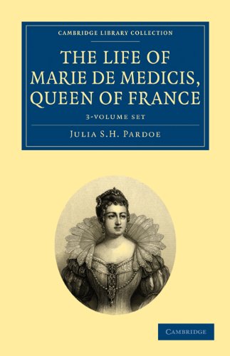 9781108020404: The Life of Marie de Medicis, Queen of France 3 Volume Set