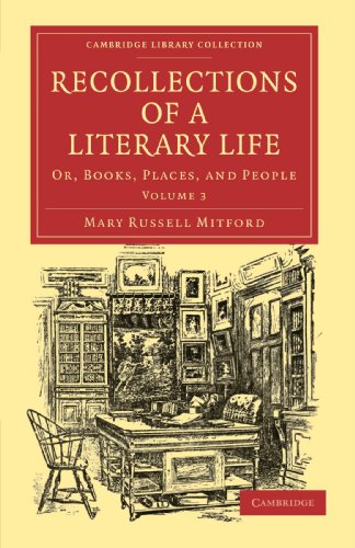 Recollections of a Literary Life: Or, Books, Places, and People (Cambridge Library Collection - Literary Studies) (9781108020596) by Mitford, Mary Russell