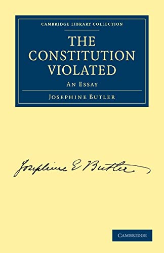 Stock image for The Constitution Violated: An Essay (Cambridge Library Collection - British and Irish History, 19th Century) for sale by WorldofBooks