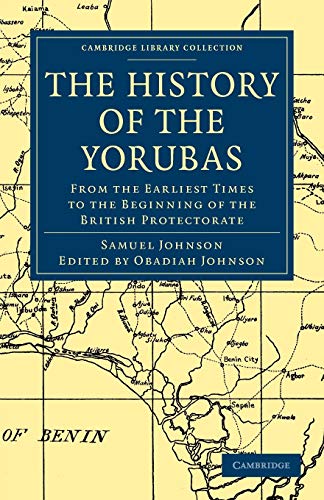 9781108020992: The History of the Yorubas: From the Earliest Times to the Beginning of the British Protectorate (Cambridge Library Collection - African Studies)