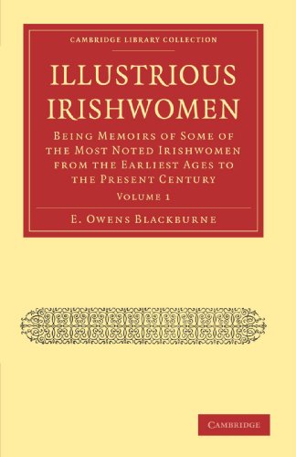 Stock image for Illustrious Irishwomen: Being Memoirs of Some of the Most Noted Irishwomen from the Earliest Ages to the Present Century for sale by THE SAINT BOOKSTORE