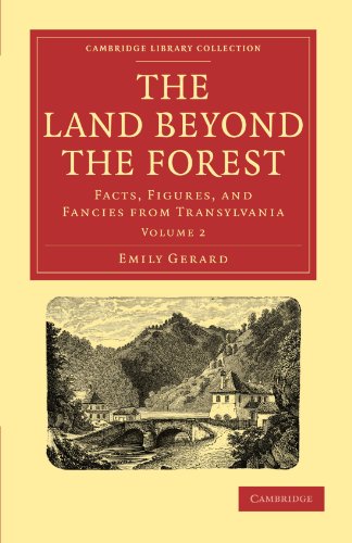 Beispielbild fr The Land Beyond the Forest: Facts, Figures, and Fancies from Transylvania (Cambridge Library Collection - Travel, Europe) (Volume 2) zum Verkauf von Solr Books