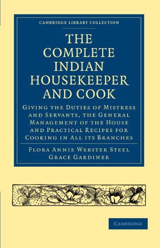 Stock image for The Complete Indian Housekeeper and Cook: Giving the Duties of Mistress and Servants, the General Management of the House and Practical Recipes for Cooking in All Its Branches for sale by Revaluation Books