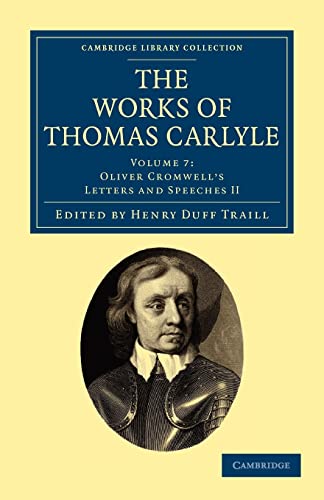 The Works of Thomas Carlyle (Cambridge Library Collection - The Works of Carlyle) (Volume 7) (9781108022309) by Carlyle, Thomas; Cromwell, Oliver