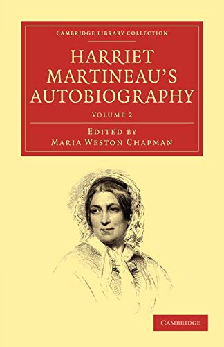 Imagen de archivo de Harriet Martineau's Autobiography (Cambridge Library Collection - British and Irish History, 19th Century) (Volume 2) a la venta por Phatpocket Limited