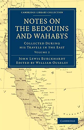 9781108022903: Notes on the Bedouins and Wahabys: Collected During His Travels in the East Volume 2 (Cambridge Library Collection - Travel, Middle East and Asia Minor)