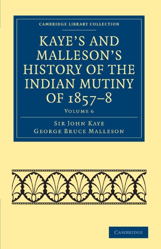Stock image for Kaye's and Malleson's History of the Indian Mutiny of 1857-8 - Volume 6 for sale by Ria Christie Collections