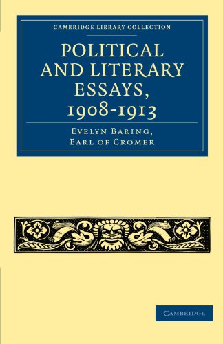 Stock image for Political and Literary Essays, 1908?1913 (Cambridge Library Collection - British and Irish History, 19th Century) [Paperback] Baring, Evelyn for sale by Brook Bookstore On Demand