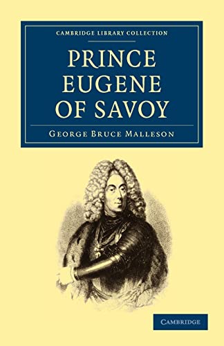 Stock image for Prince Eugene of Savoy (Cambridge Library Collection - European History) for sale by Dunaway Books