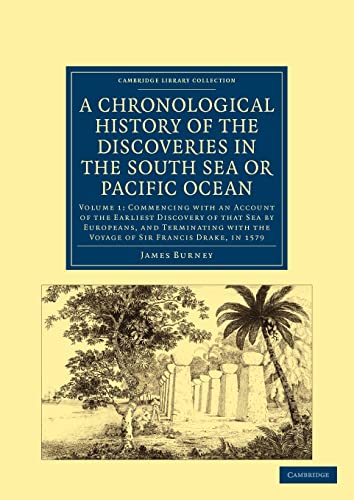 9781108024082: Chronological History Of The Discoveries In The South Sea Or Pacific Ocean: Volume 1 (Cambridge Library Collection - Maritime Exploration)