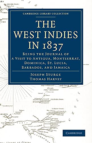 Stock image for The West Indies in 1837: Being the Journal of a Visit to Antigua, Montserrat, Dominica, St. Lucia, Barbados, and Jamaica (Cambridge Library Collection - Slavery and Abolition) for sale by Phatpocket Limited