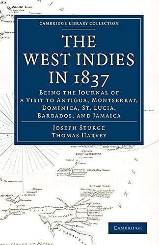 9781108024310: The West Indies in 1837: Being the Journal of a Visit to Antigua, Montserrat, Dominica, St. Lucia, Barbados, and Jamaica (Cambridge Library Collection - Slavery and Abolition)