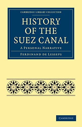 Beispielbild fr History of the Suez Canal: A Personal Narrative (Cambridge Library Collection - Technology) zum Verkauf von WorldofBooks