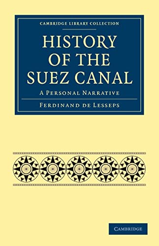 Imagen de archivo de History of the Suez Canal: A Personal Narrative (Cambridge Library Collection - Technology) a la venta por WorldofBooks