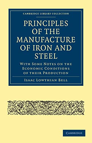Beispielbild fr Principles of the Manufacture of Iron and Steel zum Verkauf von Ria Christie Collections