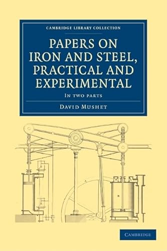 Beispielbild fr PAPERS ON IRON AND STEEL, PRACTICAL AND EXPERIMENTAL 2 PART SET zum Verkauf von Basi6 International