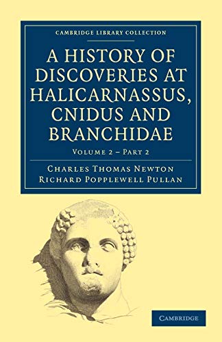 9781108027274: A History of Discoveries at Halicarnassus, Cnidus and Branchidae: Part 2