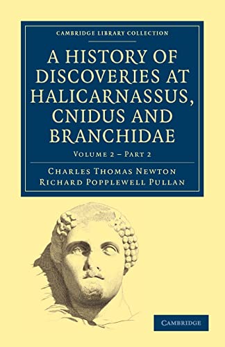 Stock image for A History of Discoveries at Halicarnassus; Cnidus and Branchidae - Volume 2;1 for sale by Ria Christie Collections