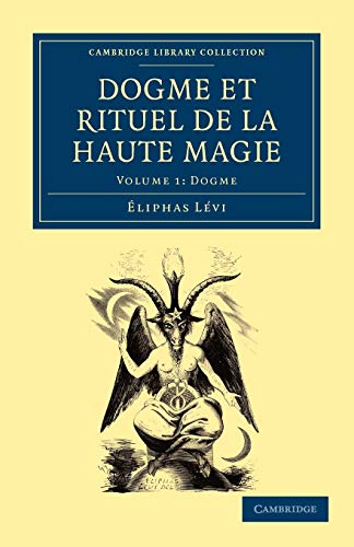 9781108027526: Dogme et Rituel de la Haute Magie: Volume 1, Dogme Paperback (Cambridge Library Collection - Spiritualism and Esoteric Knowledge)