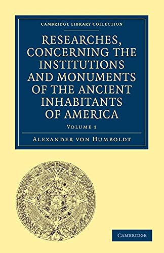 Stock image for Researches; Concerning the Institutions and Monuments of the Ancient Inhabitants of America; with Descriptions and Views of Some of the Most Striking for sale by Ria Christie Collections