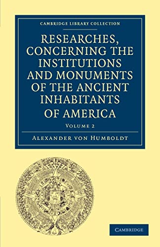 Stock image for Researches; Concerning the Institutions and Monuments of the Ancient Inhabitants of America; with Descriptions and Views of Some of the Most Striking for sale by Ria Christie Collections