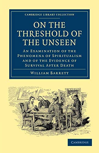 Stock image for On The Threshold Of The Unseen: An Examination Of The Phenomena Of Spiritualism And Of The Evidence Of Survival After Death for sale by Basi6 International