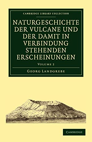 Imagen de archivo de Naturgeschichte Der Vulcane Und Der Damit in Verbindung Stehenden Erscheinungen - Volume 2 a la venta por Ria Christie Collections