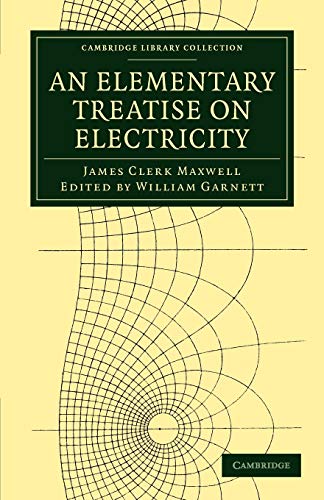 9781108028783: An Elementary Treatise on Electricity Paperback (Cambridge Library Collection - Physical Sciences)