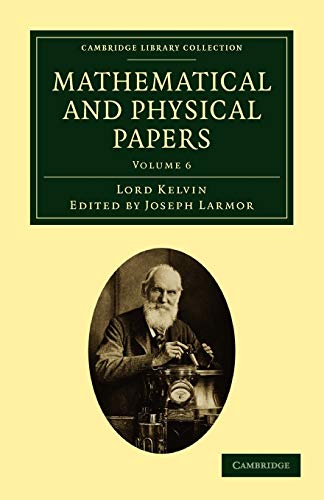 Beispielbild fr Mathematical and Physical Papers: Volume 6 zum Verkauf von Prior Books Ltd