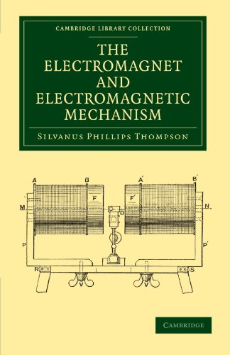 9781108029216: The Electromagnet and Electromagnetic Mechanism (Cambridge Library Collection - Technology)