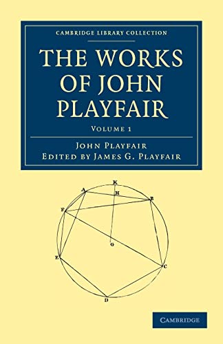 Beispielbild fr The Works of John Playfair, Volume 1 (Cambridge Library Collection - Physical Sciences) zum Verkauf von Prior Books Ltd