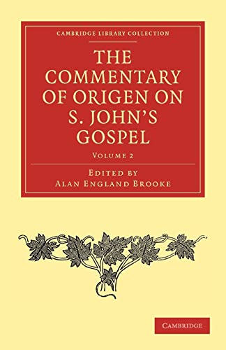 Stock image for The Commentary of Origen on S. John's Gospel (Cambridge Library Collection - Religion) (Volume 2) for sale by Priceless Books