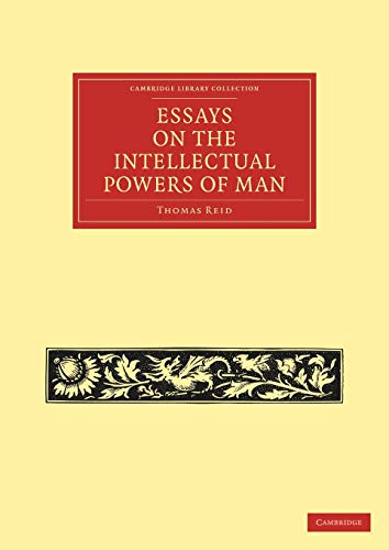 9781108029698: Essays on the Intellectual Powers of Man (Cambridge Library Collection - Philosophy)
