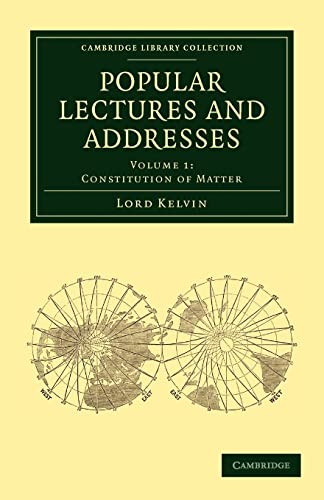 9781108029773: Popular Lectures and Addresses: Volume 1, Constitution of Matter Paperback (Cambridge Library Collection - Physical Sciences)