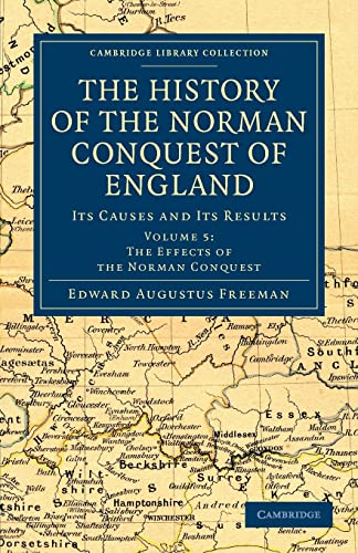 9781108030083: The History of the Norman Conquest of England: Its Causes and Its Results
