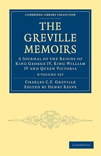 Stock image for THE GREVILLE MEMOIRS 8 VOLUME PAPERBACK SET : A JOURNAL OF THE REIGNS OF KING GEORGE IV, KING WILLIAM IV AND QUEEN VICTORIA for sale by Basi6 International